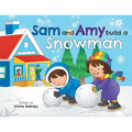Sam And Amy Build A Snowman