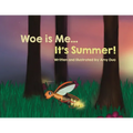 Woe is Me...It's Summer!