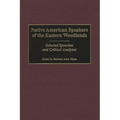 Native American Speakers of the Eastern Woodlands: Selected Speeches and Critical Analyses