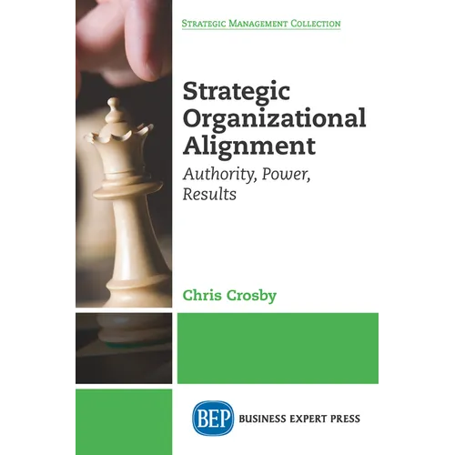 Strategic Organizational Alignment: Authority, Power, Results