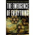 The Emergence of Everything: How the World Became Complex