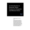 An Introduction to Domestic Water Systems for Hospitals and Medical Clinics