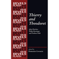 Thierry and Theodoret: John Fletcher, Philip Massinger and Nathan Field