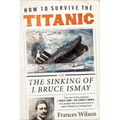How to Survive the Titanic