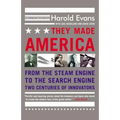 They Made America: From the Steam Engine to the Search Engine: Two Centuries of Innovators