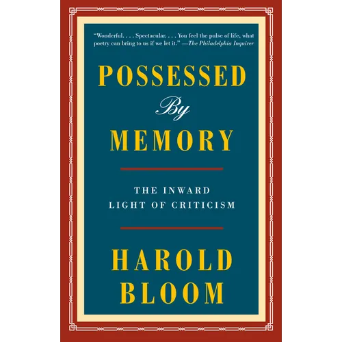 Possessed by Memory: The Inward Light of Criticism