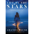 Life by the Stars: A true story about letting go, looking up, and remembering who you are.