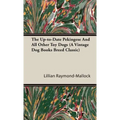 The Up-to-Date Pekingese And All Other Toy Dogs (A Vintage Dog Books Breed Classic)