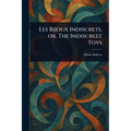 Les Bijoux Indiscrets, or, The Indiscreet Toys