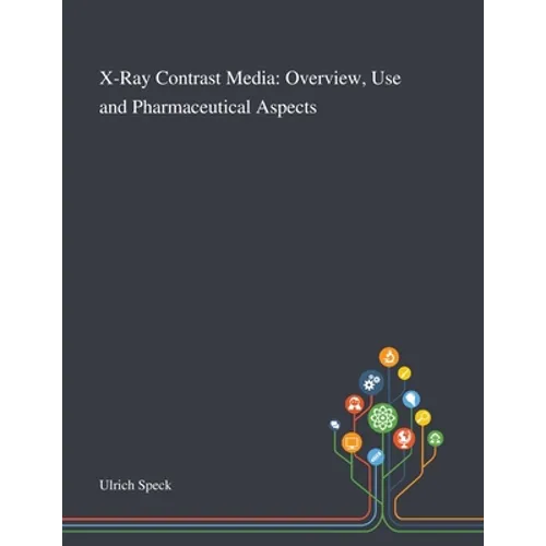 X-Ray Contrast Media: Overview, Use and Pharmaceutical Aspects