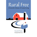 Rural Free: A Farmwife's Almanac of Country Living