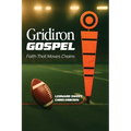 Gridiron Gospel: Faith That Moves Chains