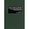 Asian American Studies: An Annotated Bibliography and Research Guide