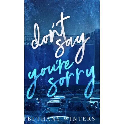 Don't Say You're Sorry