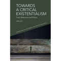 Towards a Critical Existentialism: Truth, Relevance and Politics