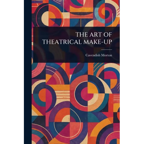 The Art of Theatrical Make-Up