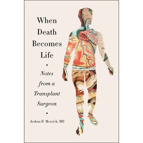 When Death Becomes Life: Notes from a Transplant Surgeon