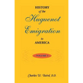 History of the Huguenot Emigration to America: Volume 1