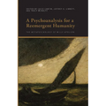 A Psychoanalysis for a Reemergent Humanity: The Metapsychology of Willy Apollon
