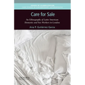 Care for Sale: An Ethnography of Latin American Domestic and Sex Workers in London