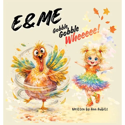 E & Me: Gobble, Gobble, Wheeeee!
