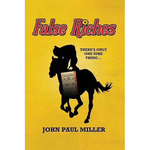 False Riches: There's only one sure thing...