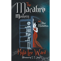 The Macabre Modern and Other Morbidities