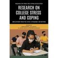 Research on College Stress and Coping: Implications from the Covid-19 Pandemic and Beyond
