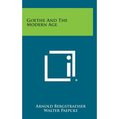 Goethe and the Modern Age
