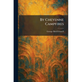 By Cheyenne Campfires