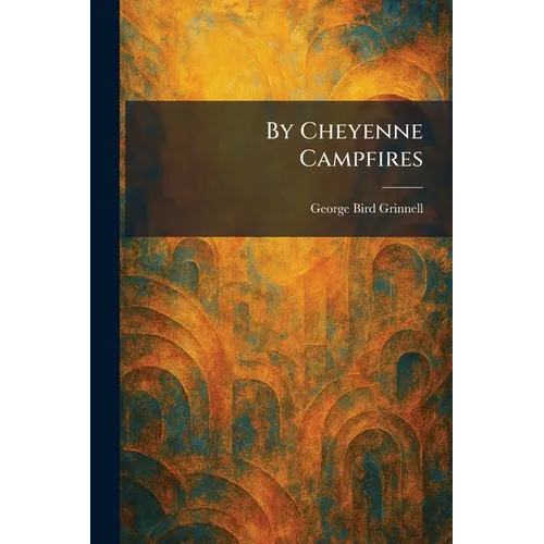 By Cheyenne Campfires