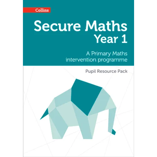 Secure Year 1 Maths Pupil Resource Pack: A Primary Maths intervention programme