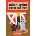 Uncle Splint Saves The Day