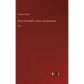 Oliver Cromwell's Letters and Speeches: Vol. I