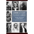 Connecticut Vanguards: Historic Trailblazers & Their Legacies