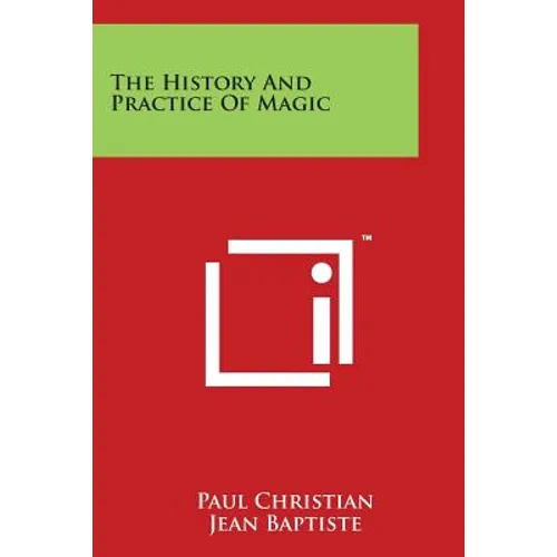 The History And Practice Of Magic