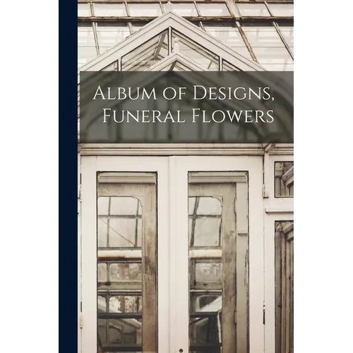 Album of Designs, Funeral Flowers