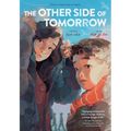 The Other Side of Tomorrow: A Graphic Novel