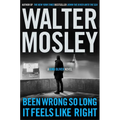 Been Wrong So Long It Feels Like Right: A King Oliver Novel