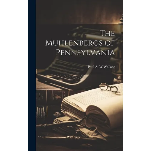 The Muhlenbergs of Pennsylvania