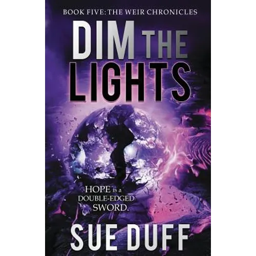 Dim the Lights: Book Five: The Weir Chronicles