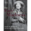 Face of Madness: Hugh W. Diamond and the Origin of Psychiatric Photography
