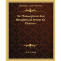 The Philosophical And Metaphysical System Of Plotinus