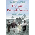 The Girl in the Painted Caravan: Memories of a Romany Childhood