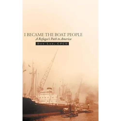 I Became the Boat People: A Refugee's Path to America