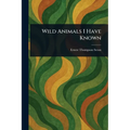 Wild Animals I Have Known