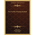 How To Play Winning Baseball