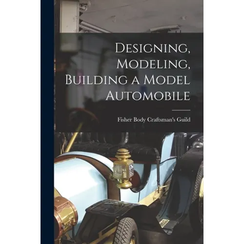 Designing, Modeling, Building a Model Automobile