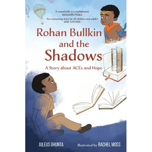 Rohan Bullkin and the Shadows: A Story about ACEs and Hope