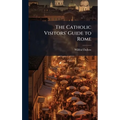The Catholic Visitors' Guide to Rome